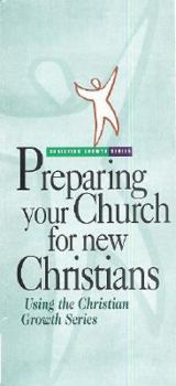 Paperback Preparing Your Church for New Christians: Using the Christian Growth Series Book