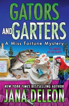 Gators and Garters - Book #18 of the Miss Fortune Mystery