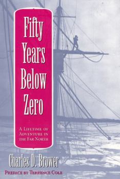Paperback Fifty Years Below Zero: A Lifetime of Adventure in the Far North Book