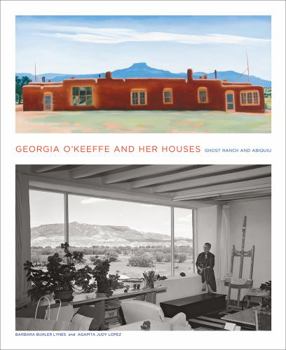 Hardcover Georgia O'Keeffe and Her Houses: Ghost Ranch and Abiquiu: Ghost Ranch and Abiquiu Book