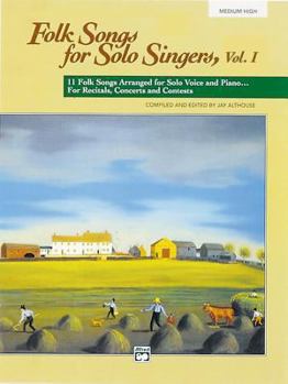 Paperback Folk Songs for Solo Singers, Vol 1: 11 Folk Songs Arranged for Solo Voice and Piano . . . for Recitals, Concerts, and Contests (Medium High Voice) Book