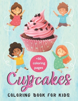 Paperback Cupcakes Coloring Book For Kids: Delicious Desserts Coloring Book, Coloring Book with Beautiful &#1057;upcakes, Delicious Desserts (for Kids or School Book