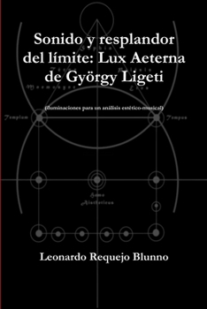 Sonido y resplandor del límite: Lux Aeterna de György Ligeti