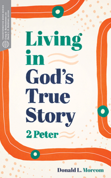 Paperback Living in God's True Story: 2 Peter Book