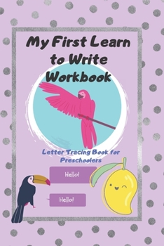 Paperback My First Learn To Write Workbook: Letter Tracing Book For Preschoolers, Practice For Kids, Ages 3-5, Learn Alphabet, Line Tracing, Letters, Activity B Book