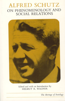 On Phenomenology and Social Relations (Heritage of Sociology Series)