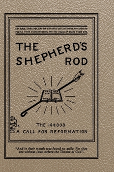 Hardcover The Shepherd's Rod, Vol. 1: The 144,000 of Revelation 7- Call For Reformation Book