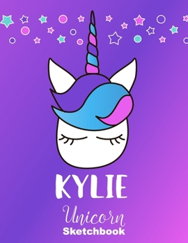 Paperback Kylie Sketchbook: Cute Unicorn Personalized First Name Sketch Book for Drawing, Sketching, Journaling, Doodling and Making Notes. Pink a Book