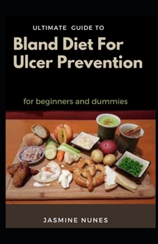 Paperback Ultimate Guide To Bland Diet For Ulcer Prevention For Beginners And Dummies [Large Print] Book