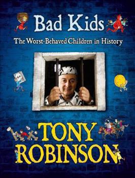 Hardcover Bad Kids. Tony Robinson Book