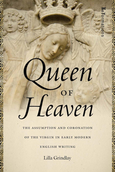 Paperback Queen of Heaven: The Assumption and Coronation of the Virgin in Early Modern English Writing Book
