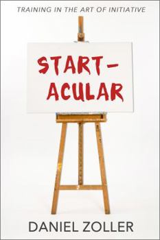 Paperback Startacular: Training in the Art of Initiative Book