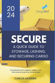 Paperback Secure - A Quick Guide to Stowage, Lashing and Securing Cargo Book