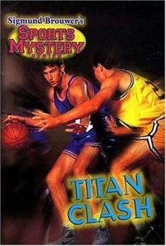 Paperback Sigmund Brouwer's Sports Mystery Series: Titan Clash (Basketball) Book