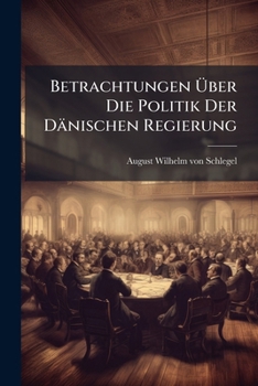Paperback Betrachtungen Über Die Politik Der Dänischen Regierung Book