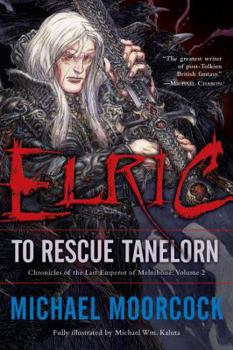 Paperback Elric: To Rescue Tanelorn (Chronicles of the Last Emperor of Melniboné, Vol. 2) Book