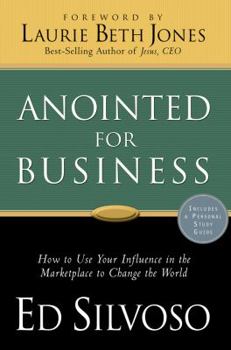 Hardcover Anointed for Business - How to use your influence in the marketplace to change the world Book