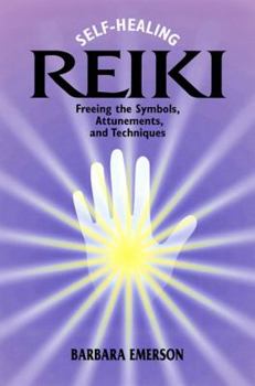 Paperback Self-Healing Reiki: Freeing the Symbols, Attunements, and Techniques Book