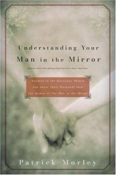 Paperback Understanding Your Man in the Mirror: Answers to the Questions Women Ask about Their Husbands Book