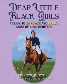 Paperback Dear Little Black Girls - A Book to Empower and Uplift Girls of Afro Heritage Book