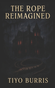 Paperback The Rope Reimagined: A Gothic Horror Novel Book