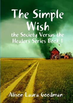 Paperback The Simple Wish: the Society Versus the Healers Series Book 1 Book