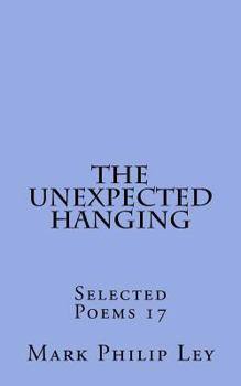 Paperback The Unexpected Hanging: Selected Poems 17 Book