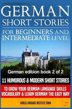 Paperback German Short Stories for Beginners & Intermediate Level: 11 Humorous Short Stories to Grow Your German Language Skills, Vocabulary & Learn German the Book