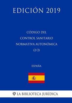 Paperback Código del Control Sanitario Normativa Autonómica (2/2) (España) (Edición 2019) [Spanish] Book