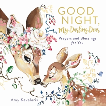 Hardcover Good Night, My Darling Dear: Prayers and Blessings for You Book