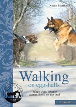 Paperback Walking on Eggshells: When Dogs Behave Aggressively on the Lead Book