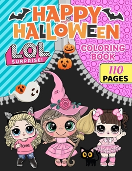Happy Halloween LOL Surprise Coloring Book: O.M.G. Glamour Squad, happy halloween Coloring Book For Kids