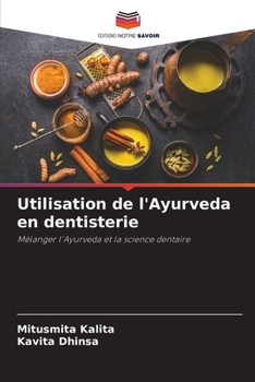 Utilisation de l'Ayurveda en dentisterie (French Edition)