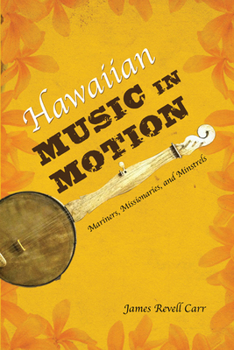 Paperback Hawaiian Music in Motion: Mariners, Missionaries, and Minstrels Book