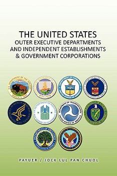 Paperback The United States Outer Executive Departments and Independent Establishments & Government Corporations Book