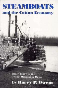 Hardcover Steamboats and the Cotton Economy: River Trade in the Yazoo-Mississippi Delta Book