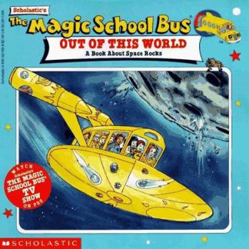 Paperback The Magic School Bus Out of This World: A Book about Space Rocks Book