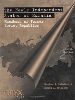 Paperback The Newly Independent States of Eurasia: Handbook of Former Soviet Republics Second Edition Book