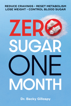 Paperback Zero Sugar / One Month: Reduce Cravings - Reset Metabolism - Lose Weight - Lower Blood Sugar Book