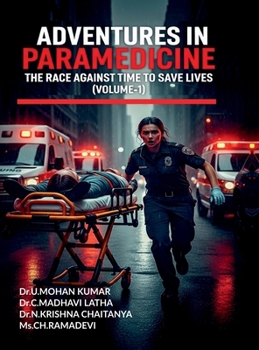 Hardcover Adventures in Paramedicine: The Race against Time to Save Lives (Volume-1) Book