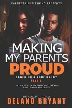 Paperback Making My Parents Proud: Part 3: Based on a True Story Book