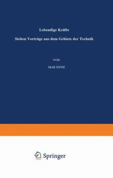 Paperback Lebendige Kräfte: Sieben Vorträge Aus Dem Gebiete Der Technik [German] Book