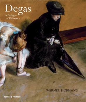Hardcover Degas: A Dialogue of Difference Book