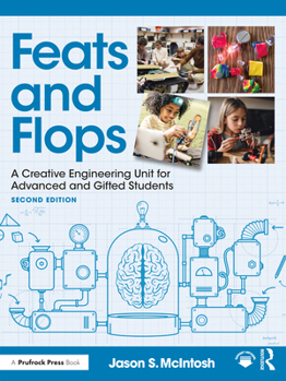 Paperback Feats and Flops: A Creative Engineering Unit for Advanced and Gifted Students Book