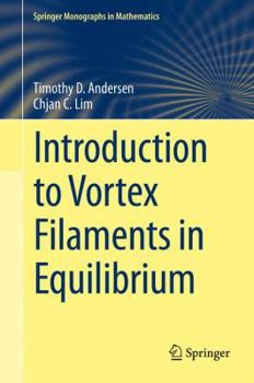 Hardcover Introduction to Vortex Filaments in Equilibrium Book