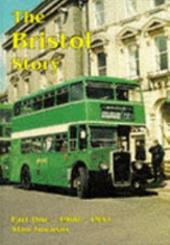 Paperback The Bristol Story: BCV 1908-1951 (British Bus & Truck Heritage) (Pt. 1) Book