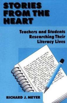 Paperback Stories From the Heart: Teachers and Students Researching their Literacy Lives Book