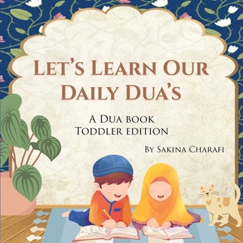 Paperback Let's Learn Our Daily Dua's: A Dua Book Toddler Edition Book