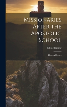 Hardcover Missionaries After the Apostolic School: Three Addresses Book