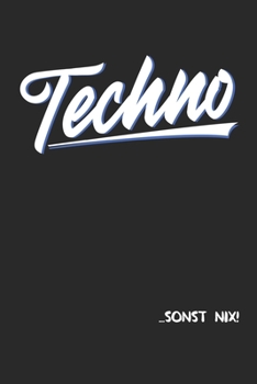 Techno    …sonst nix!: DIN A5 Notizbuch liniert (German Edition)